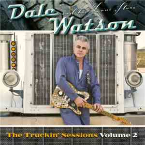 Dale Watson And His Lone Stars - The Truckin' Session Volume 2 flac download