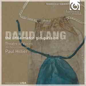 David Lang - Theatre Of Voices, Ars Nova Copenhagen, Paul Hillier - The Little Match Girl Passion flac download