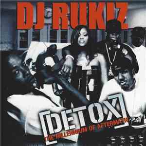 DJ Rukiz - Detox - The Millennium Of Aftermath flac download