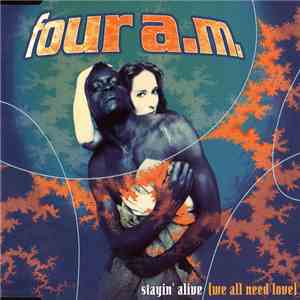 Four A.M. - Stayin' Alive (We All Need Love) flac download