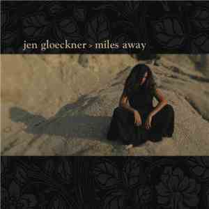Jen Gloeckner - Miles Away flac download
