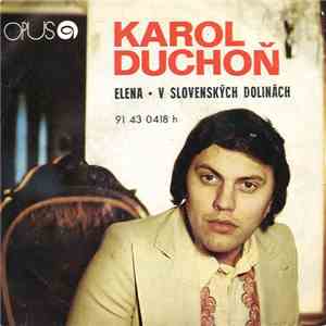 Karol Duchoň - Elena • V Slovenských Dolinách flac download