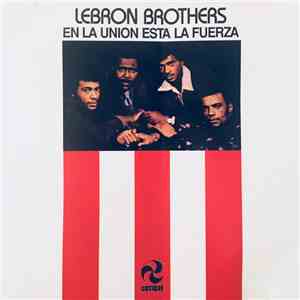 Lebron Brothers - En La Union Esta La Fuerza flac download