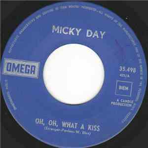 Micky Day - Oh, Oh, What A Kiss flac download