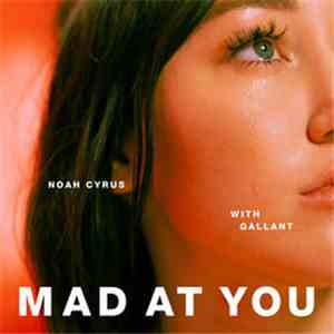 Noah Cyrus & Gallant - Mad at You flac download
