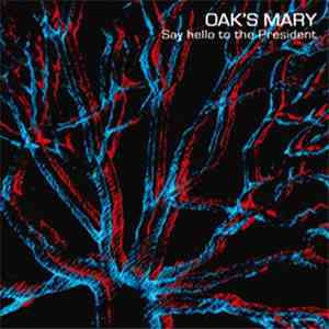 Oak's Mary - Say Hello To The President flac download