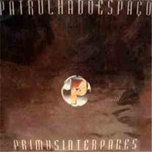 Patrulha Do Espaço - Primus Inter Pares flac download