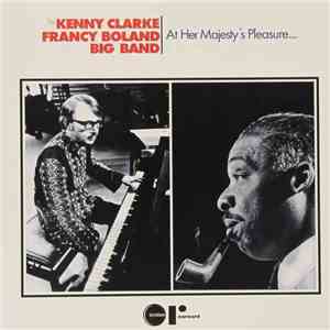 The Kenny Clarke - Francy Boland Big Band - At Her Majesty's Pleasure.... flac download