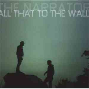 The Narrator - All That To The Wall flac download