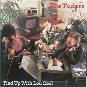 The Tudors - Tied Up With Lou Cool flac download