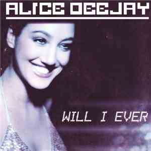 Alice Deejay - Will I Ever flac download