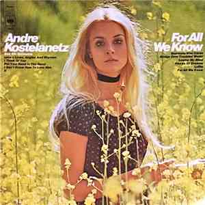 André Kostelanetz And His Orchestra - For All We Know flac download
