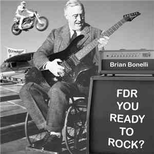 Brian Bonelli - FDR You Ready To Rock? flac download