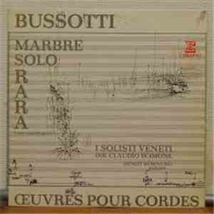 Bussotti, I Solisti Veneti, Claudio Scimone - Marbre / Solo / Rara - Oeuvres Pour Cordes flac download
