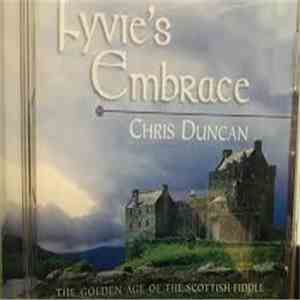 Chris Duncan  - Fyvie's Embrace - The Golden Age of the Scottish Fiddle flac download