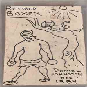 Daniel Johnston - Retired Boxer flac download
