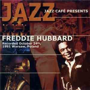 Freddie Hubbard - Jazz Café Presents Freddie Hubbard flac download