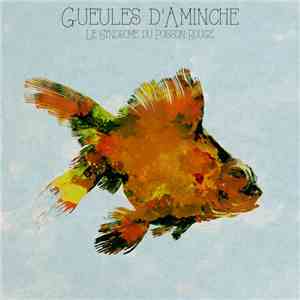 Gueules D'Aminche - Le Syndrome Du Poisson Rouge flac download