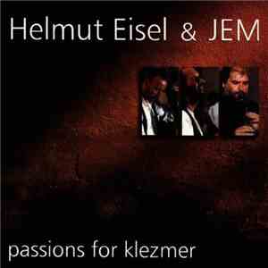 Helmut Eisel & JEM - Passions For Klezmer flac download