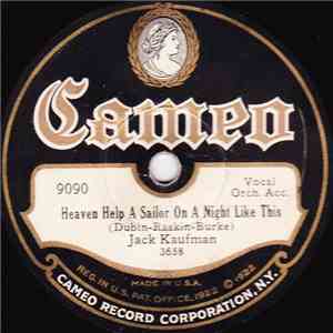 Jack Kaufman  / Harry Smith  - Heaven Help A Sailor On A Night Like This / Happy Days And Lonely Nights flac download