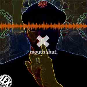 LEX718 - Mouth Shut. flac download