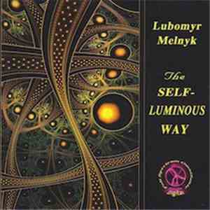 Lubomyr Melnyk - The Self-Luminous Way flac download