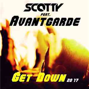 Scotty Feat. Avantgarde - Get Down 2017 flac download