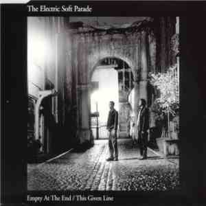 The Electric Soft Parade - Empty At The End / This Given Line flac download