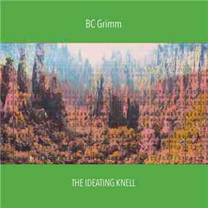 B.C. Grimm - The Ideating Knell flac download
