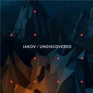 IAKOV - Undiscovered flac download