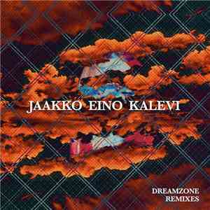 Jaakko Eino Kalevi - Dreamzone Remixes flac download