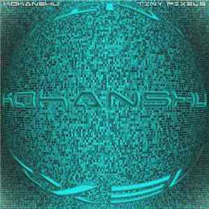 Kokanshu - Tiny Pixels flac download