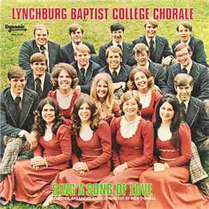 Lynchburg Baptist College Chorale - Sing A Song Of Love flac download