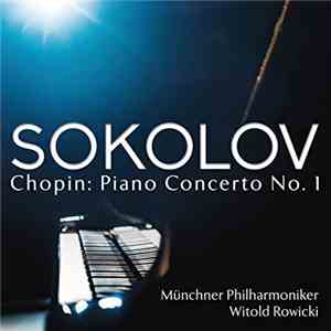Sokolov, Münchner Philharmoniker, Witold Rowicki - Chopin - Piano Concerto No. 1 flac download