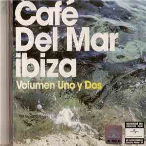Various - Café Del Mar Ibiza: Volumen Uno Y Dos flac download