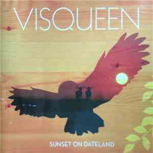 Visqueen - Sunset On Dateland flac download