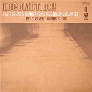 Andris Buiķis, Toms Rudzinskis, Gerhard Ornig, Pat Cleaver - Locomotion! flac download