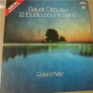 Claude Debussy / Roland Keller - 12 Etudes Pour Le Piano flac download