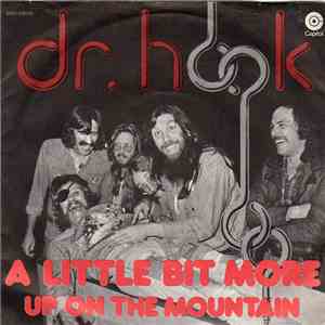 Dr. Hook - A Little Bit More / Up On The Mountain flac download