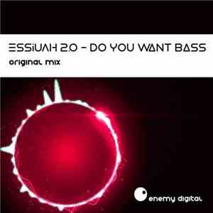 Essiuah 2.0 - Do You Want Bass flac download