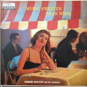 Hermann Hagestedt And His Orchestra - Music Sweeter Than Wine flac download