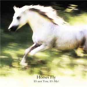 Horses Fly - It's Not You, It's Me flac download