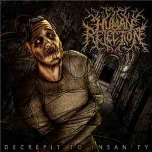 Human Rejection - Decrepit To Insanity flac download