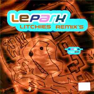 Le Park - Litchies (Remixes) flac download