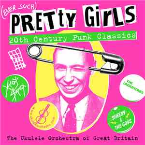 The Ukulele Orchestra Of Great Britain - (Ever Such) Pretty Girls flac download