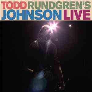 Todd Rundgren - Todd Rundgren's Johnson Live flac download