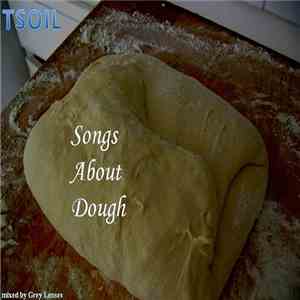 TSOIL - Songs About Dough flac download