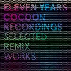 Various - Eleven Years Cocoon Recordings (Selected Remix Works) flac download