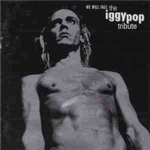 Various - We Will Fall: The Iggy Pop Tribute flac download