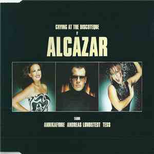 Alcazar - Crying At The Discoteque flac download